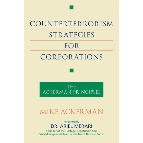 Counterterrorism Strategies for Corporations: The Ackerman Principles