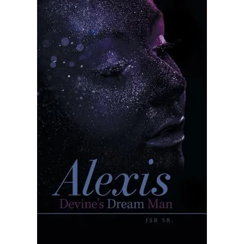 Alexis Devine'S Dream Man