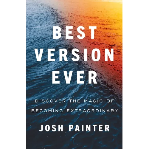 Best Version Ever: Discover the MAGIC of Becoming Extraordinary