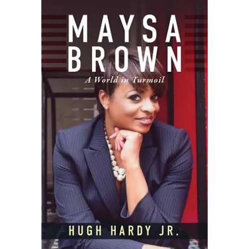 Maysa Brown: A World in Turmoil