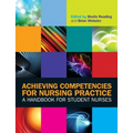 Achieving Competencies for Nursing Practice: A Handbook for Student Nurses