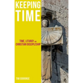 Keeping Time: Time, Liturgy and Christian Discipleship