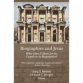 Biographies and Jesus: What Does It Mean for the Gospels to be Biographies?