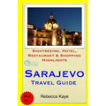 Sarajevo Travel Guide: Sightseeing, Hotel, Restaurant & Shopping Highlights