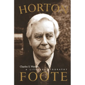 Horton Foote: A Literary Biography