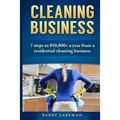 Cleaning business: 7 Steps to $50,000+ a year From a residential cleaning business