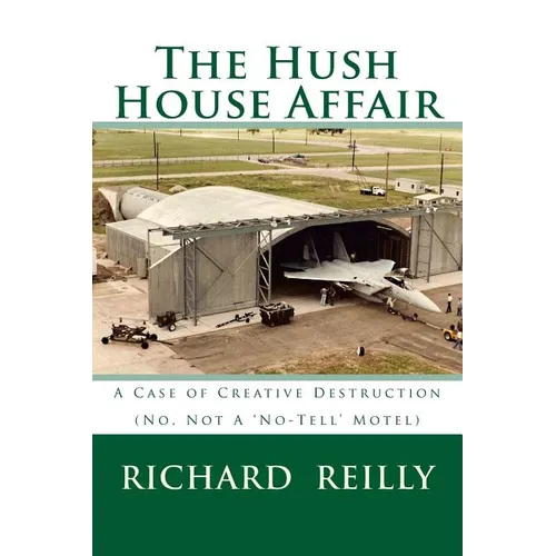 The Hush House Affair: Creative Destruction (Not A 'No Tell' Motel)