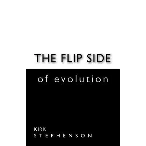 The Flip Side of Evolution