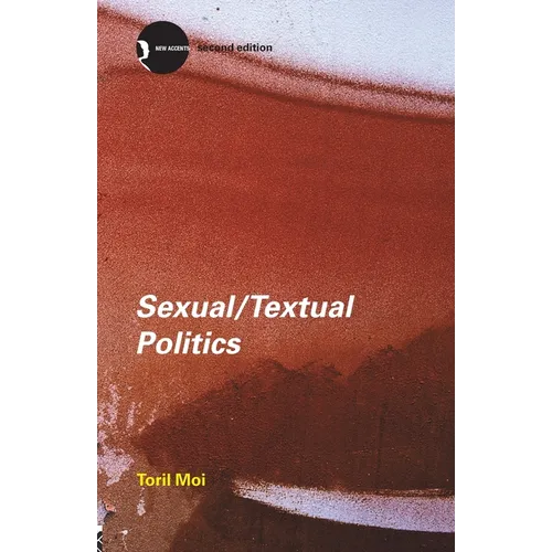 Sexual/Textual Politics: Feminist Literary Theory