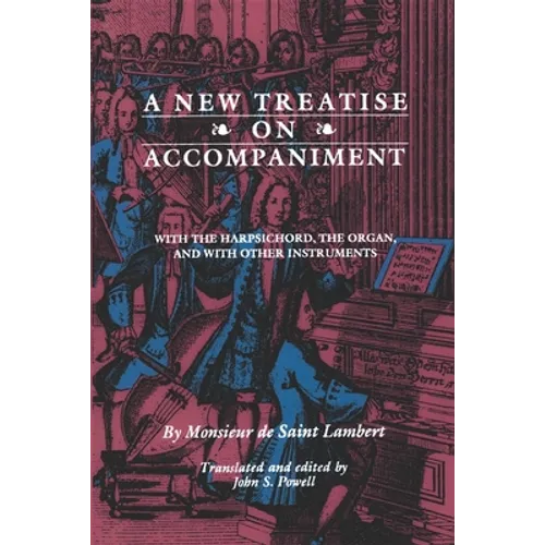 New Treatise on Accompaniment: With the Harpsichord, the Organ, and with Other Instruments