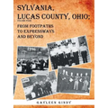 Sylvania, Lucas County, Ohio;: From Footpaths to Expressways and Beyond