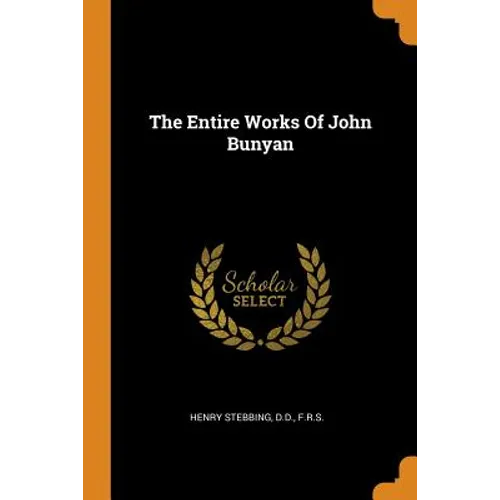 The Entire Works of John Bunyan