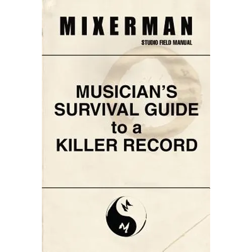 Musician's Survival Guide to a Killer Record