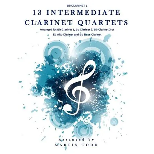 13 Intermediate Clarinet Quartets - Bb Clarinet 1