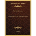 Private Lessons: Interpreting the Inner Meaning of Masonry