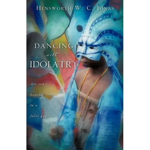 Dancing with Idolatry