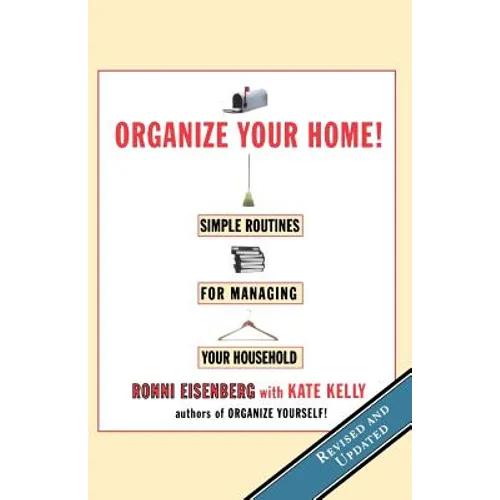 Organize Your Home: Revised Simple Routines for Managing Your Household
