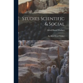 Studies Scientific & Social: By Alfred Russel Wallace