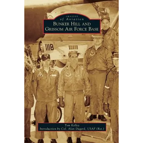 Bunker Hill and Grissom Air Force Base