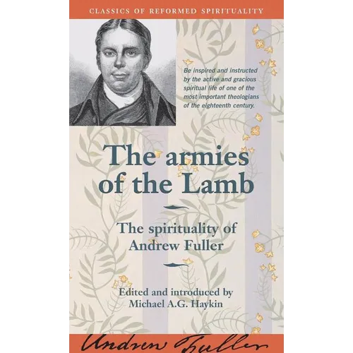 The armies of the Lamb: The spirituality of Andrew Fuller