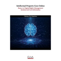Intellectual Property Goes Online: Basics in Digital Rights Management Systems and Lex Informatica