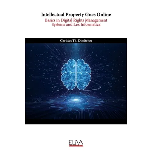 Intellectual Property Goes Online: Basics in Digital Rights Management Systems and Lex Informatica