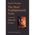 Perfect Wisdom: The Short Prajnaparamita Texts