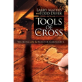 Tools of the Cross: Walking with the Master Carpenter