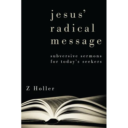 Jesus' Radical Message: Subversive Sermons for Today's Seekers