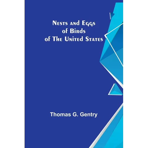 Nests and Eggs of Birds of the United States