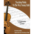 Teaching Violin To The Very Young Child: Volume Two