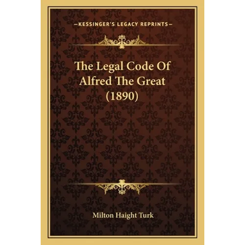 The Legal Code Of Alfred The Great (1890)