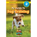 My Guide to Dog Training: Speak to Your Pet (Engaging Readers, Level 2)