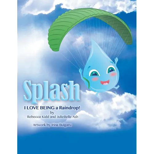 Splash: I Love Being a Raindrop!