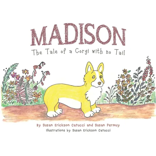 Madison: The Tale of a Corgi with no Tail