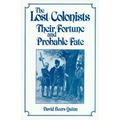 Lost Colonists: Their Fortune and Probable Fate