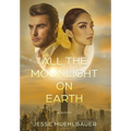 All the Moonlight on Earth