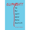 GLYPHOSATE, the Real Culprit behind Gluten Sensitivity