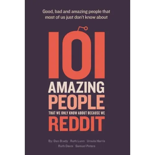 101 amazing people that we only know about because we reddit