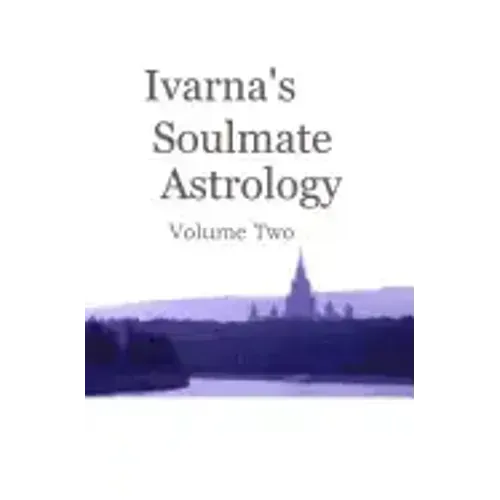 Ivarna's Soulmate Astrology Volume 2