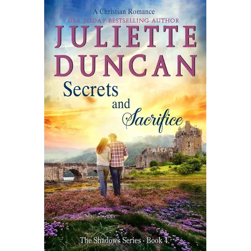 Secrets and Sacrifice: A Christian Romance