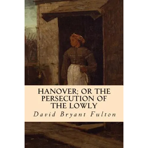 Hanover; Or The Persecution of the Lowly