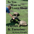 So You Want to Learn About Turtles & Tortoises