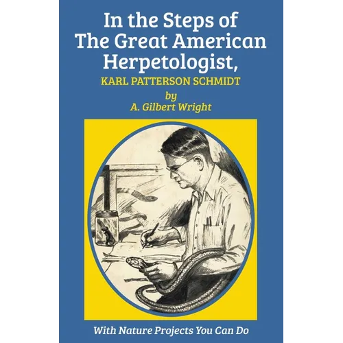 In the Steps of The Great American Herpetologist, Karl Patterson Schmidt