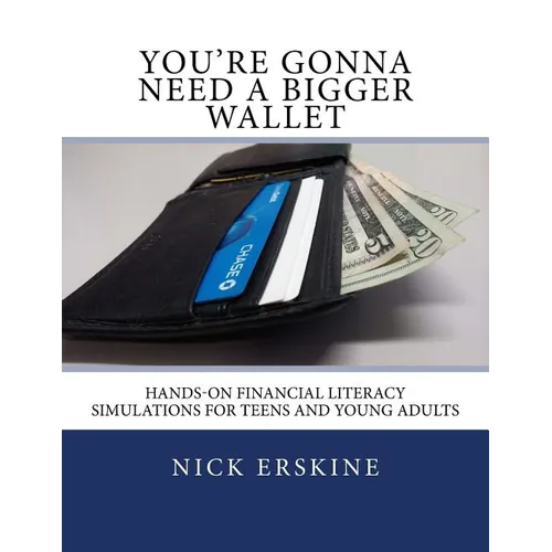 You're Gonna Need a Bigger Wallet: Hands-On Financial Literacy Simulations for Teens and Young Adults