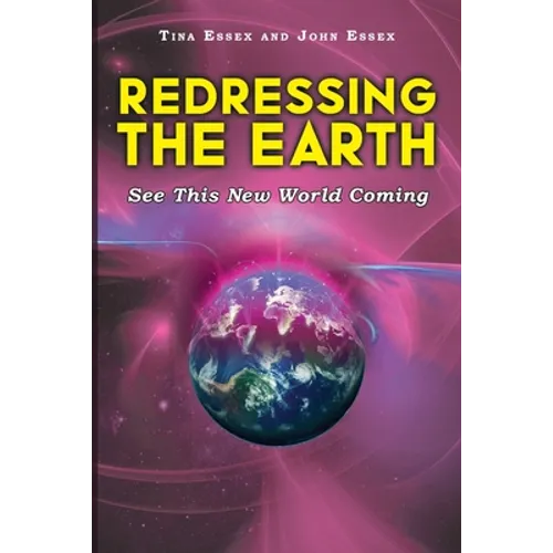Redressing the Earth: See This New World Coming