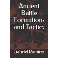 Ancient Battle Formations and Tactics