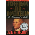 Jefferson and Monticello: The Biography of a Builder