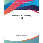 Plunkitt Of Tammany Hall