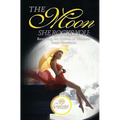 The Moon She Rocks YOU: Secrets of a woman's inner nature